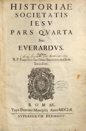 Historiae Societatis Iesu ... pars, 4. Sive Everardus