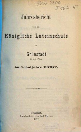 Jahresbericht der Lateinschule Grünstadt : im Schuljahre .... 1876/77