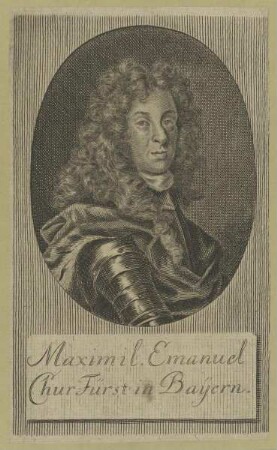 Bildnis von Maximil. Emanuel, Kurfürst in Bayern