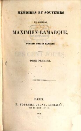 Mémoires et souvenirs du général Maximien Lamarque : publiés par sa famille, 1