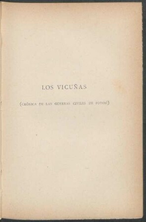 Los Vicuñas : (Crónica de las guerras civiles de Potosí)