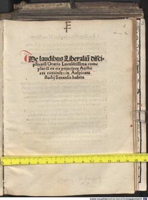De laudibus Liberalium disciplinaru[m] Oratio : Lucule[n]tissima compluriu[m] ex eis principes Authores contine[n]s: in Auspicatu studij Senensis habita
