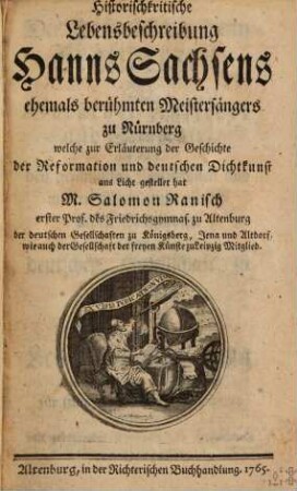 Historischkritische Lebensbeschreibung Hanns Sachsens ehemals berühmten Meistersängers zu Nürnberg