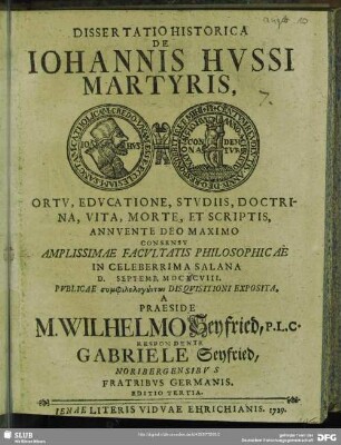 Dissertatio Historica De Johannis Hussi Martyris, Ortu, Educatione, Studiis, Doctrina, Vita, Morte Et Scriptis ...
