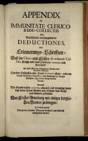 Appendix De Immunitate Clericorum a Collectis Oder Außführliche wohlgegründete Deductiones, und Erleuterungs-Schrifften [...]