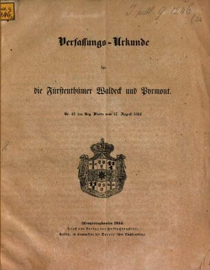 Verfassungs-Urkunde für die Fürstenthümer Waldeck und Pyrmont : Nr. 21. des Reg. Blatts vom 17. August 1852