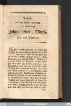 Nachricht von des seeligen Verfassers dieser Betrachtungen Johann Georg Olbers, Leben und Schriften.