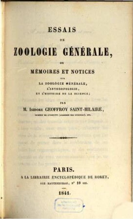 Essais de zoologie générale : ou mémoires et notices sur la zoologie générale, l'anthropologie, et l'histoire de la science