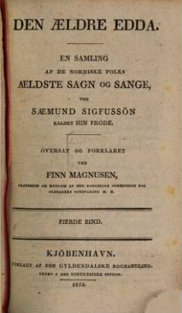 Den aeldre Edda : en samling af de nordiske folks aeldste sagn og sange, ved Saemund Sigfussön kaldet hin frode, 4