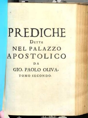 Prediche Dette nel Palazzo Apostolico da Gio. Paolo Oliva della Compagnia di Giesv, 2