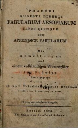Phaedri Augusti Liberti Fabularum Aesopiarum libri quinque : cum appendice fabularum ; mit Anmerkungen und einem vollständigen Wortregister für Schulen