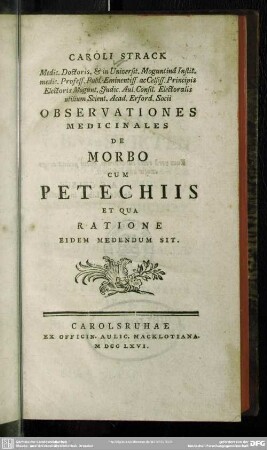Caroli Strack ... Observationes Medicinales De Morbo Cum Petechiis Et Qua Ratione Eidem Medendum Sit