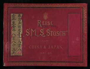 Reise SMS STOSCH NACH China und Japan 1881 - 1883 / Band I