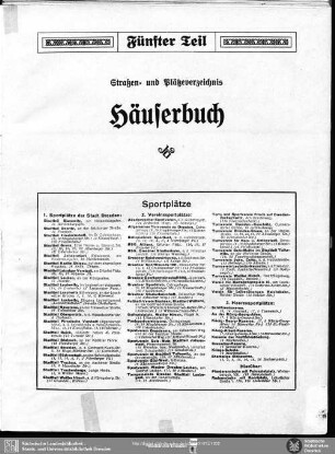 Fünfter Teil. Straßenverzeichnis und Häuserbuch : Straßen-und Plätzeverzeichnis, Häuserbuch