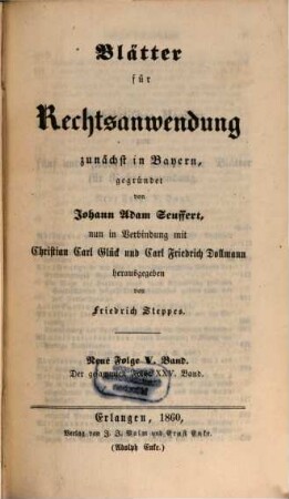Dr. J. A. Seuffert's Blätter für Rechtsanwendung. 25. 1860 = N.F. 5