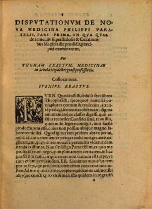 Disputationum De Medicina Nova Philippi Paracelsi Pars .... 1, In Qua, Quae De Remediis Superstitiosis & Magicis curationibus ille prodit, praecipue examinantur