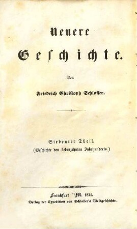 F. C. Schlosser's Weltgeschichte für das deutsche Volk, 15. Neuere Geschichte ; 7. Theil : III. Geschichte des siebenzehnten Jahrhunderts (Fortsetzung)