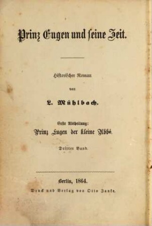 Prinz Eugen und seine Zeit : historischer Roman, 1,3. Prinz Eugen der kleine Abbé ; 3 : Die Belagerung von Wien