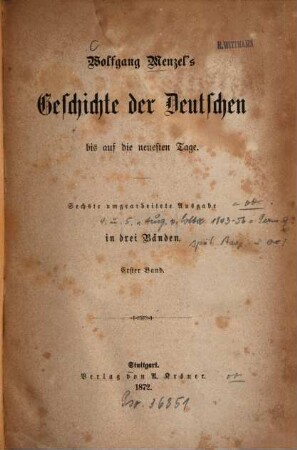Wolfgang Menzel's Geschichte der Deutschen bis auf die neuesten Tage : in drei Bänden, 1. [Aeltere Geschichte der Deutschen bis zum Ende der schwäbischen Kaiser]