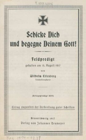 25: Schicke Dich und begegne Deinem Gott! : Feldpredigt, gehalten am 15. August 1917