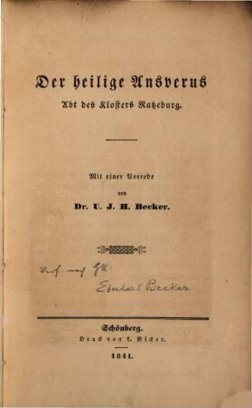 Der heilige Ansverus Abt des Klosters Ratzeburg : Mit einer Vorrede von Dr. U. J. H. Becker. Verf. nach GK. Eberhard Becker