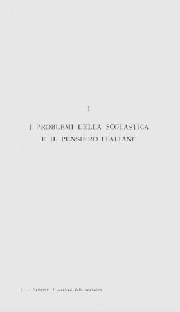 I. I problemi della scolastica e il pensiero italiano