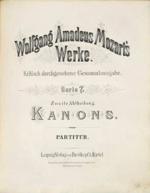 Wolfgang Amadeus Mozart's Werke : Kritisch durchgesehene Gesammtausgabe. 7,2, Kanons