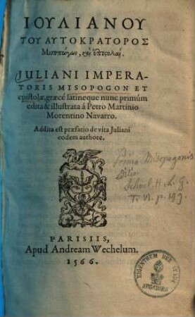 Iuliani Imperatoris Misopogon Et epistolae = Iulianu Tu Autokratoros Misopōgōn, kai epistolai