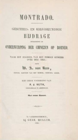 Montrado : Geschied- en krijgskundige bijdrage betreffende de onderwerping der Chinezen op Borneo ; Naar het dagboek van een Indisch officier over 1854-1856 ; Met eene Kaart