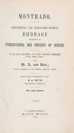 Montrado : Geschied- en krijgskundige bijdrage betreffende de onderwerping der Chinezen op Borneo ; Naar het dagboek van een Indisch officier over 1854-1856 ; Met eene Kaart