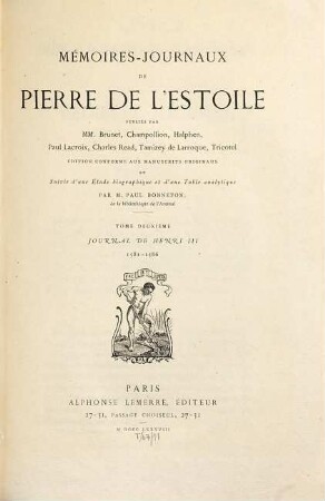 Mémoires-Journaux de Pierre de L'Estoile : suivie d'une étude biographique et d'une table analytique, 2. Journal de Henri III : 1581 - 1586