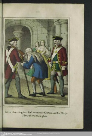 Der zu lebenslänglicher Haft verurtheilte Landesverräther Menzel, 1790 auf dem Königstein