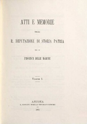 Atti e memorie della R. Deputazione di Storia Patria per le Province delle Marche, 1. 1895