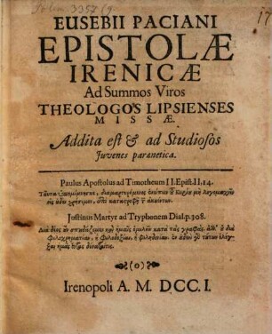 Eusebii Paciani Epistolae Irenicae Ad Summos Viros Theologos Lipsienses Missae