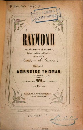 Raymond ou le secret de la reine : opéra comique en 3 actes ; paroles de Rosier et de Leuven