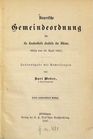 Bayerische Gemeindeordnung für die Landestheile diesseits des Rheins : (Gesetz vom 29. April 1869) ; Handausgabe mit Anmerkungen