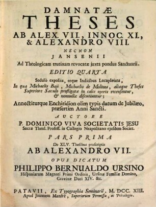 Damnatae theses ab Alexandro VII., Innocentio XI. & Alexandro VIII. necnon Iansenii ad theologicam trutinam revocatae juxta pondus sanctuarii, 1. De XLV. Thesibus proscriptis Ab Alexandro VII.
