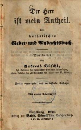 Der Herr ist mein Antheil : Ein katholisches Gebet- und Andachtsbuch