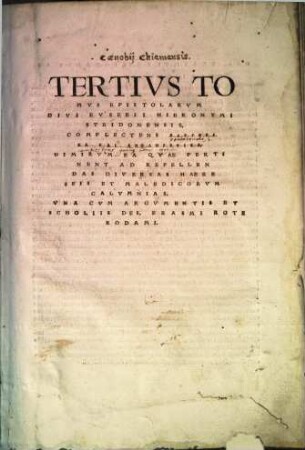 Omnivm Opervm Divi Eusebii Hieronymi Stridonensis Tomvs ..., 3. Complectens Elenktika kai Apologetica, Nimirum Ea Quae Pertinent Refellendas Diversas Haereseis Et Maledicorum Calumnias