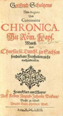 Gottfried Schultzens Neu-Augirte Und Continuirte Chronica, [1]