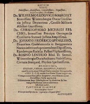 Nec Non Viris [...] Dn. Wilhelmo Ludovico Maskosky [...] Würtembergiæ Ducis [...] Dn. Christophoro Michaeli Erichio [...] Dn. Johanni Friderico Spenglero [...] Dn. Rosino Lentilio [...]