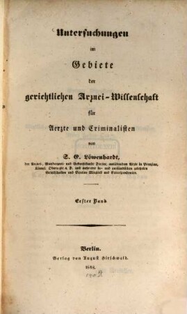 Untersuchungen im Gebiete der gerichtlichen Arznei-Wissenschaft für Aerzte u. Criminalisten, Bd. 1