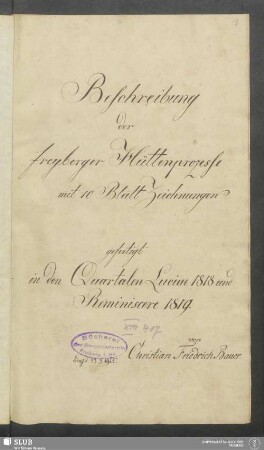 Beschreibung der Freyberger Hüttenprozesse - XVII 417 4. : mit 10 Blatt Zeichnungen