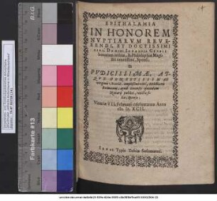 EPITHALAMIA IN HONOREM NVPTIARVM REVERENDI, ET DOCTISSIMI VIRI, DOMINI IOHANNIS GRVBII bonarum artium, & Philosophiae Magistri ornatissimi, Sponsi; Et ... virginis Mariae, amplißimi viri, Melchioris Bolmanni, apud Ienenses quondam Notarij publici, relictae filiae, Sponsae; Vinariae VII. Februarij celebratarum Anno M.D.XCII.