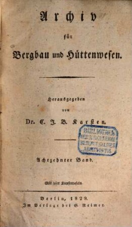 Archiv für Bergbau und Hüttenwesen. 18. 1829