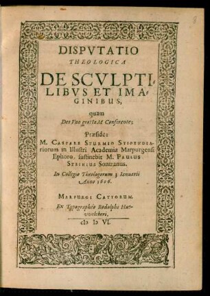Disputatio Theologica De Sculptilibus Et Imaginibus