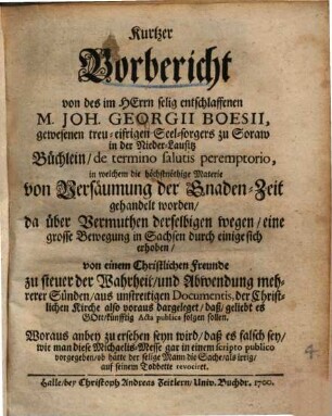 Kurtzer Vorbericht von des im Herrn selig entschlaffenen M. Joh. Georgii Boesii, ... Büchlein de termino salutis peremptorio ...