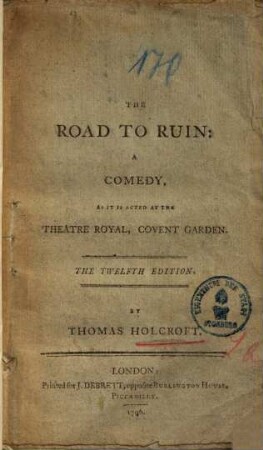 The road to ruin : a comedy, as it is acted at the theatre royal, Covent Garden