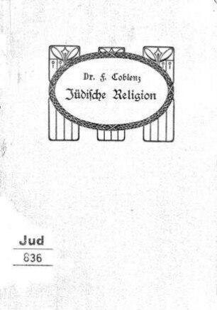 Lehrbuch der Jüdischen Religion / von F. Coblenz