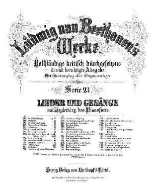 Beethoven's Werke, 238 = Serie 23: Lieder und Gesänge mit Begleitung des Pianoforte. Der Liebende : [WoO 139]